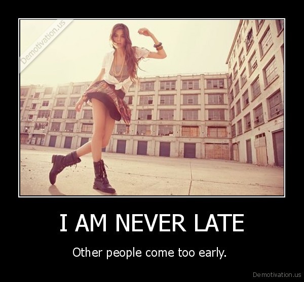 never late