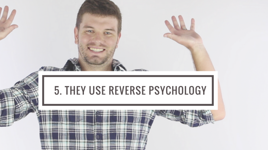 Use reverse psychology dating
