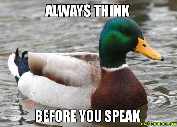 think before you speak